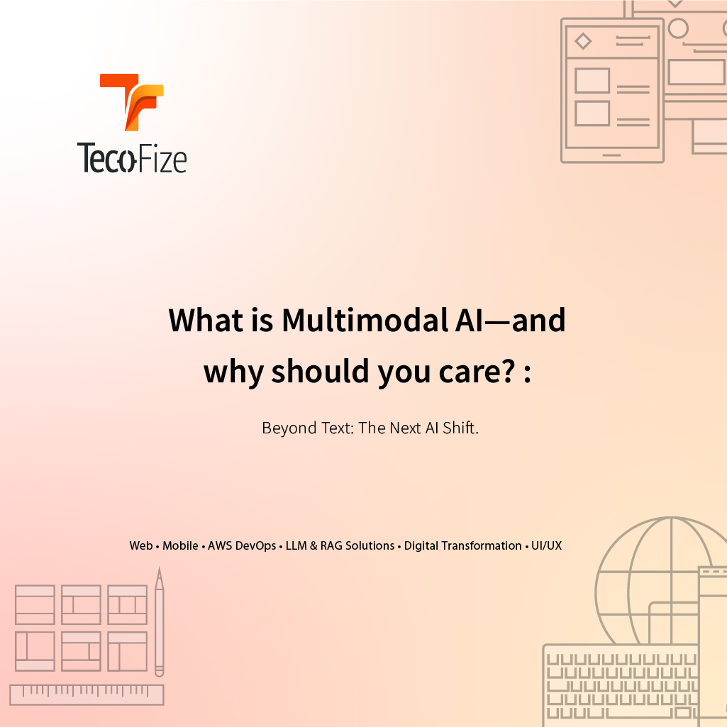 Understanding Multimodal AI and Its Real Business Impact — Tecofize Insights